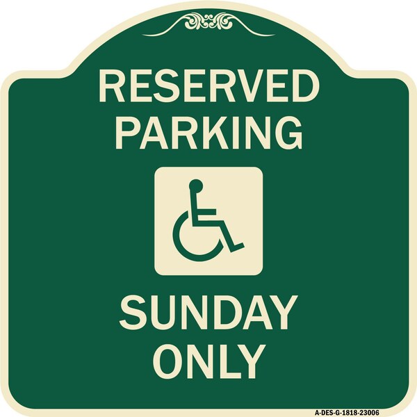Signmission Reserved Parking Sunday W/ Graphic Heavy-Gauge Aluminum Architectural Sign, 18" x 18", G-1818-23006 A-DES-G-1818-23006 - main